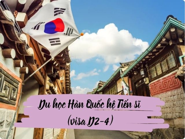 Du học Hàn Quốc hệ Tiến sĩ (visa D2-4)